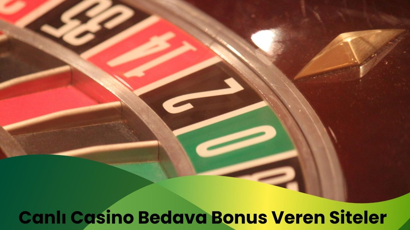 Canlı Casino Bedava Bonus Veren Siteler