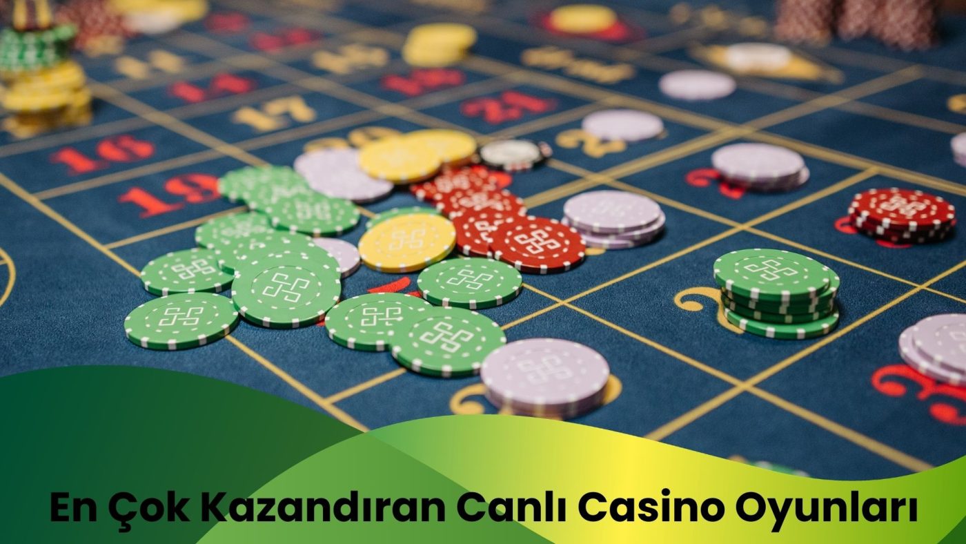 En Çok Kazandıran Canlı Casino Oyunları